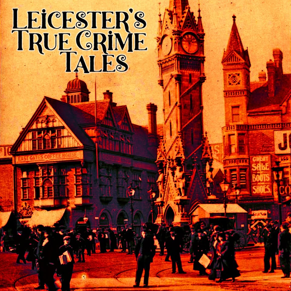 True Crime Tales in Victorian Leicester 